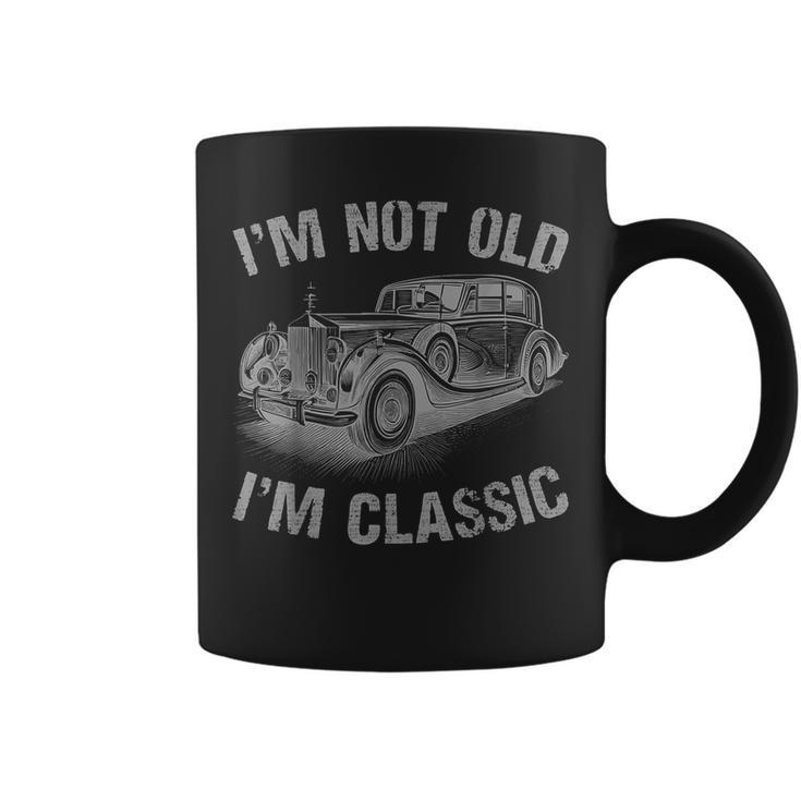 Im Not Old Im Classic Funny Car Graphic Gift Fathers Day  Coffee Mug