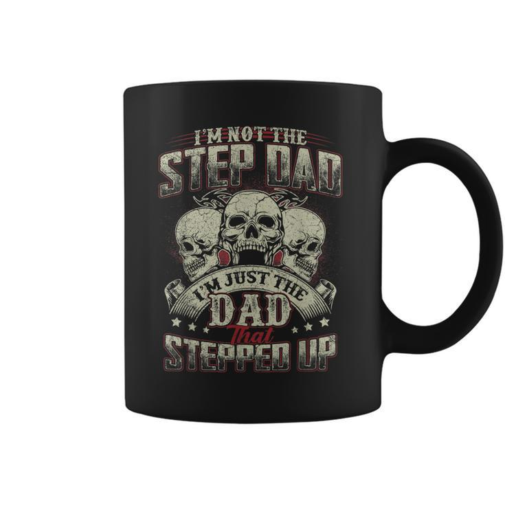 Im Not The Stepdad Im Just The Dad That Stepped Up  Gift For Mens Coffee Mug