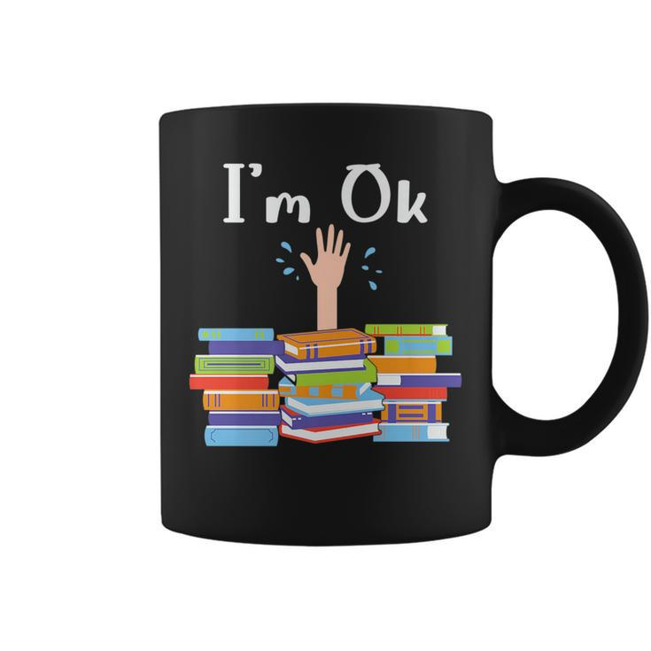 Im Ok National Book Lovers Day Reading Book Lover Love Book   Reading Funny Designs Funny Gifts Coffee Mug