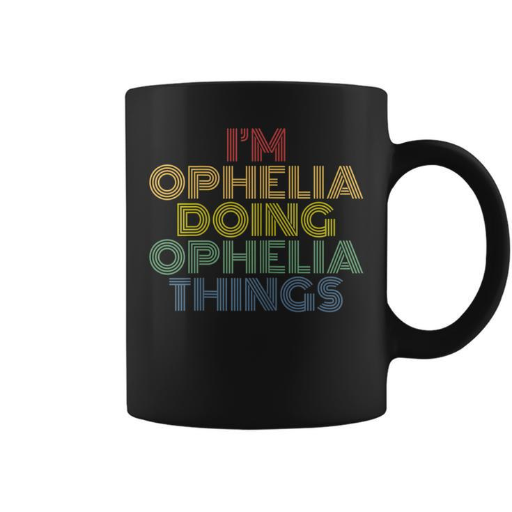 Im Ophelia Doing Ophelia Things Funny Personalized Name Coffee Mug
