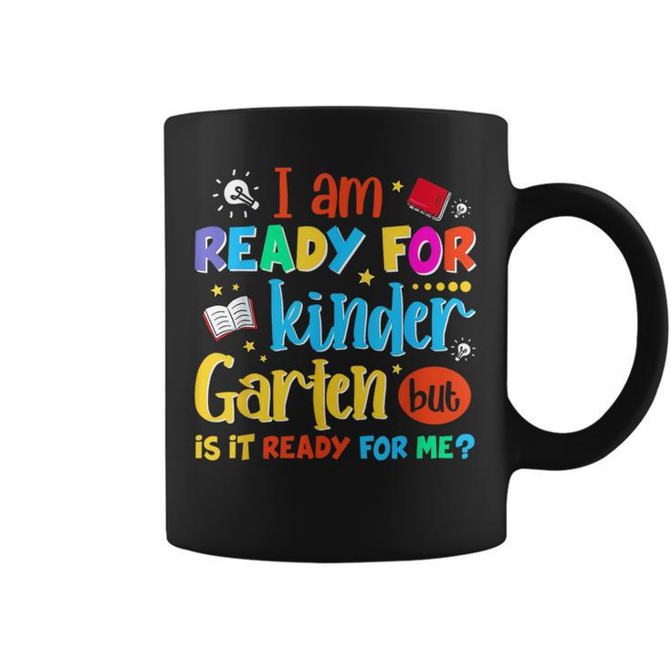 Im Ready For Kindergarten But Is It Ready For Me  Coffee Mug