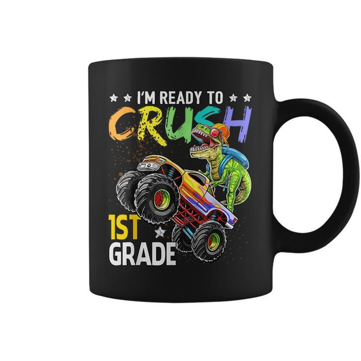 Im Ready To Crush 1St Grade Dinosaur Boy First Day Of School Dinosaur Funny Gifts Coffee Mug
