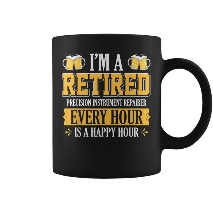 I'm A Retired Precision Instrument Repairer Every Hour Beer Coffee Mug