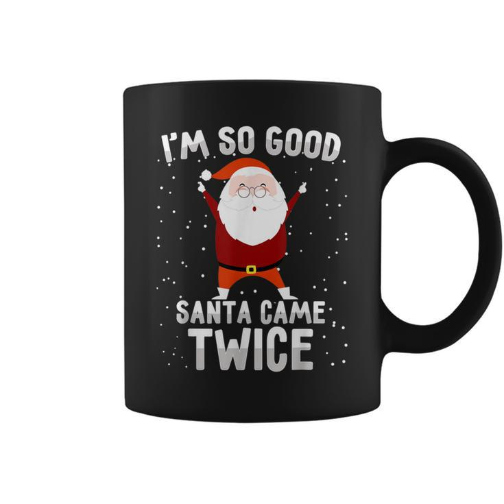 I'm So Good Santa Came Twice Xmas Christmas Party Coffee Mug