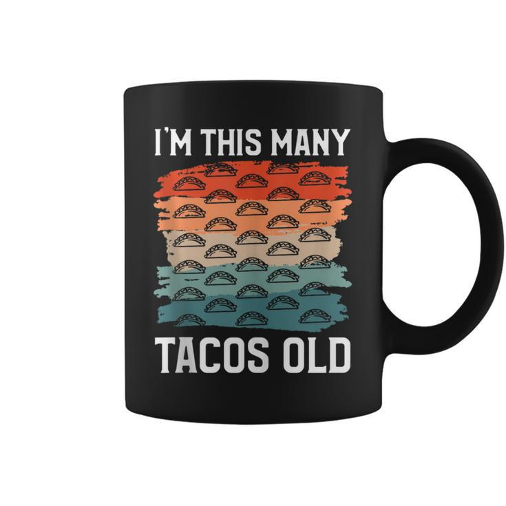 I'm This Many Tacos Old Mexican Food Taco Lover Coffee Mug