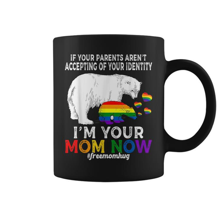 Im Your Mom Now Proud Mama Bear Free Mom Hugs Lgbt Pride  Coffee Mug