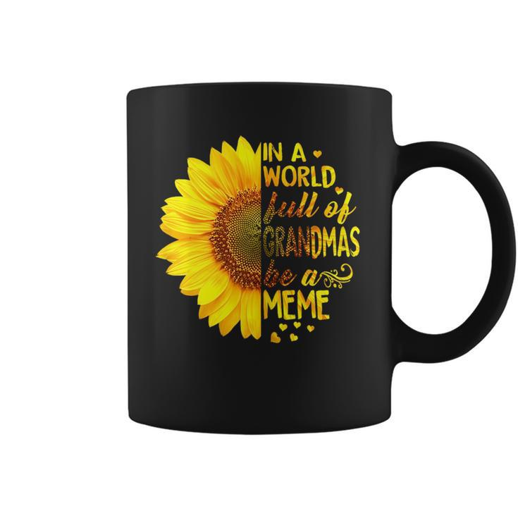 In A World Full Of Grandmas Be Meme Sunflower  Coffee Mug