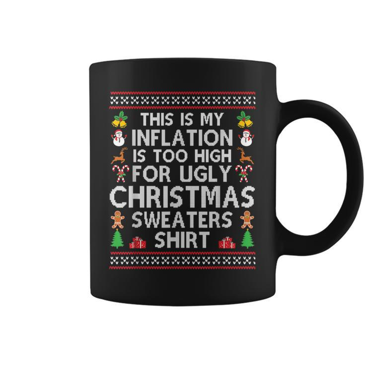 This Is My Inflation Is Too High For Ugly Christmas Sweaters Coffee Mug