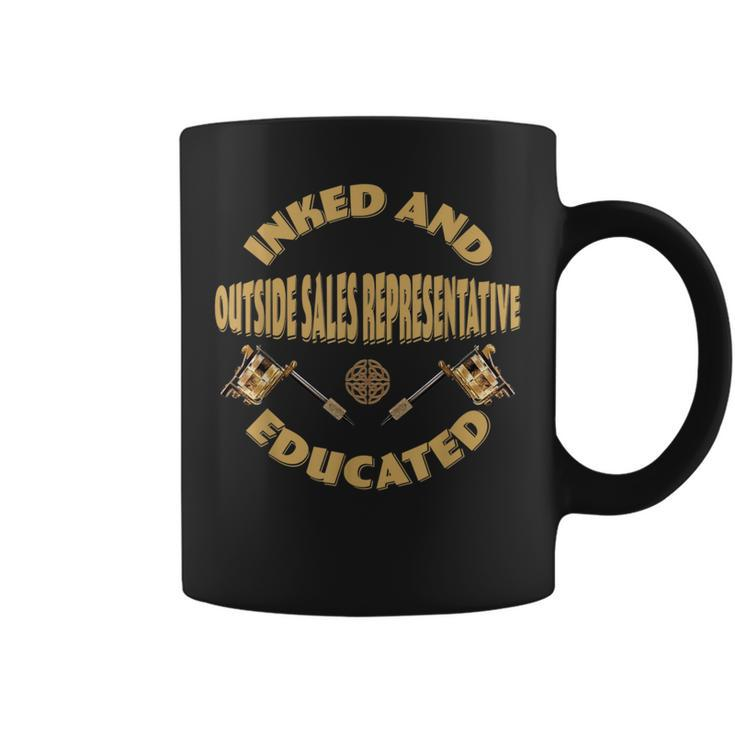 Inked And Educated Outside Sales Representative Coffee Mug