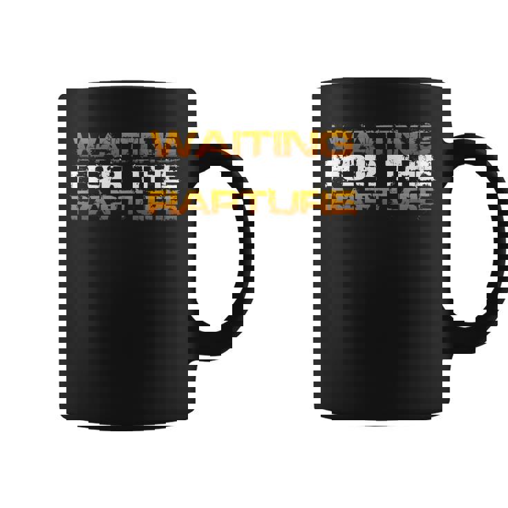 Inspirational Christian Saying Waiting For The Rapture Coffee Mug | Mazezy