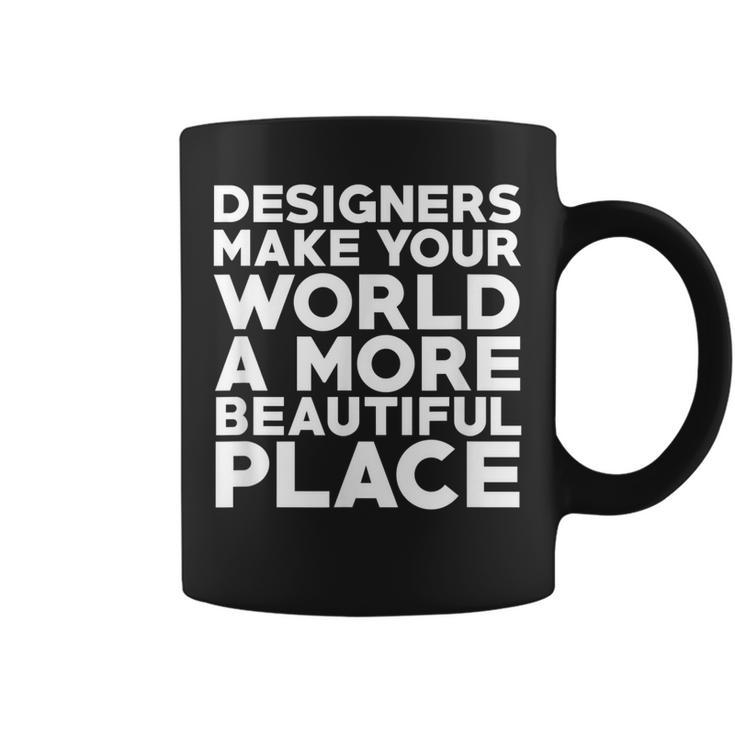 Interior Designers Make World A More Beautiful Place  Coffee Mug