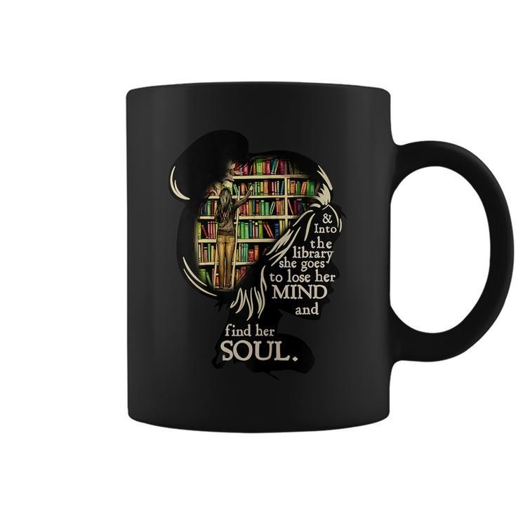 Into The Library She Goes To Lose Her Mind And Find Her Soul Gift For Womens Coffee Mug