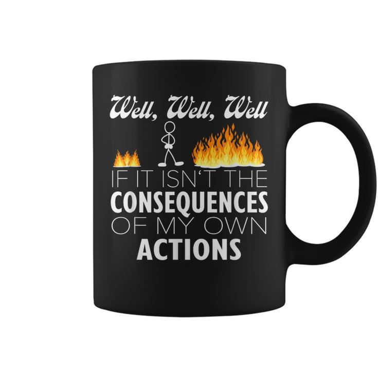 Well If It Isn't The Consequences Of My Own Actions Stickman Coffee Mug