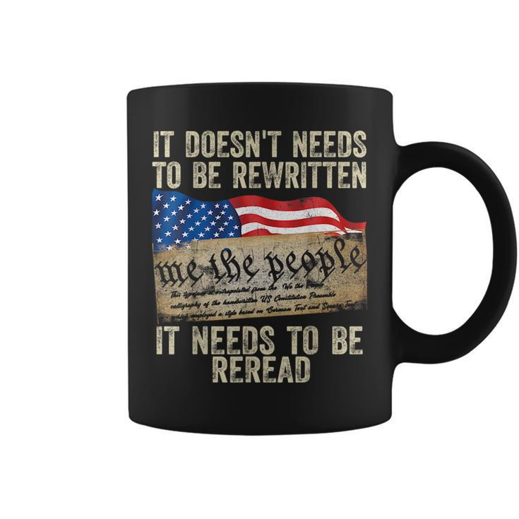 It Doesnt Need To Be Rewritten  Constitution Flag Usa  Coffee Mug