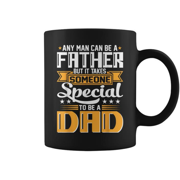 It Takes Someone Special To Be A Dad Fathers Day  Coffee Mug