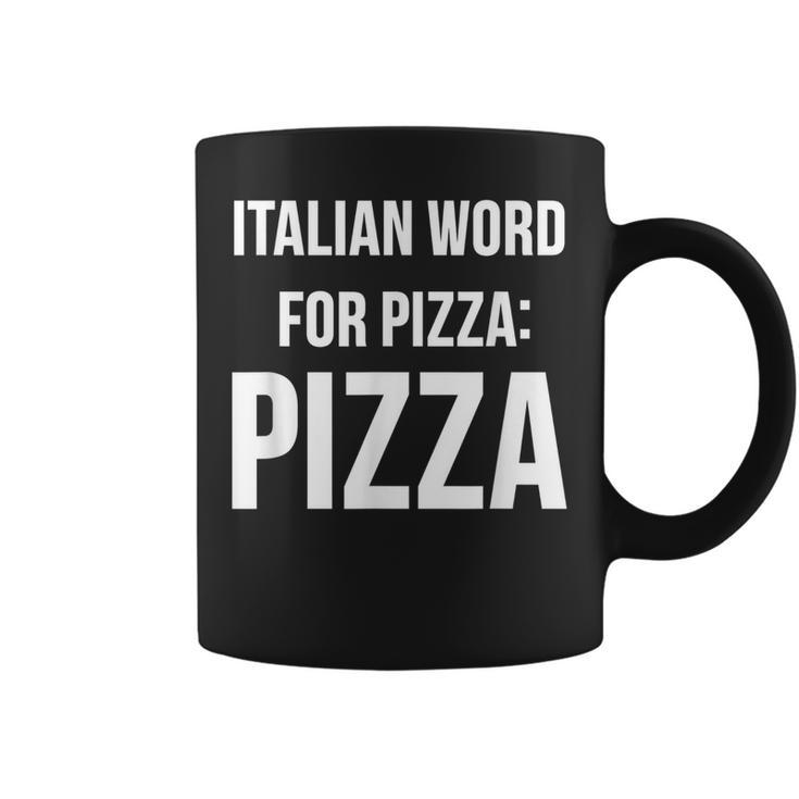 Italian Word For Pizza Pizza  Coffee Mug