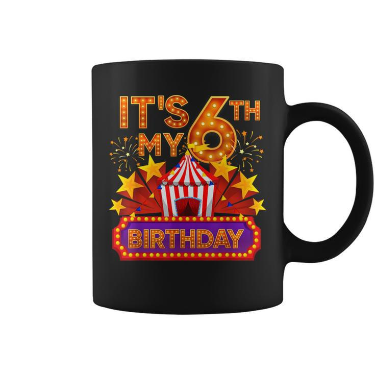 Its My 6Th Birthday Circus Carnival Birthday Party Decor Coffee Mug
