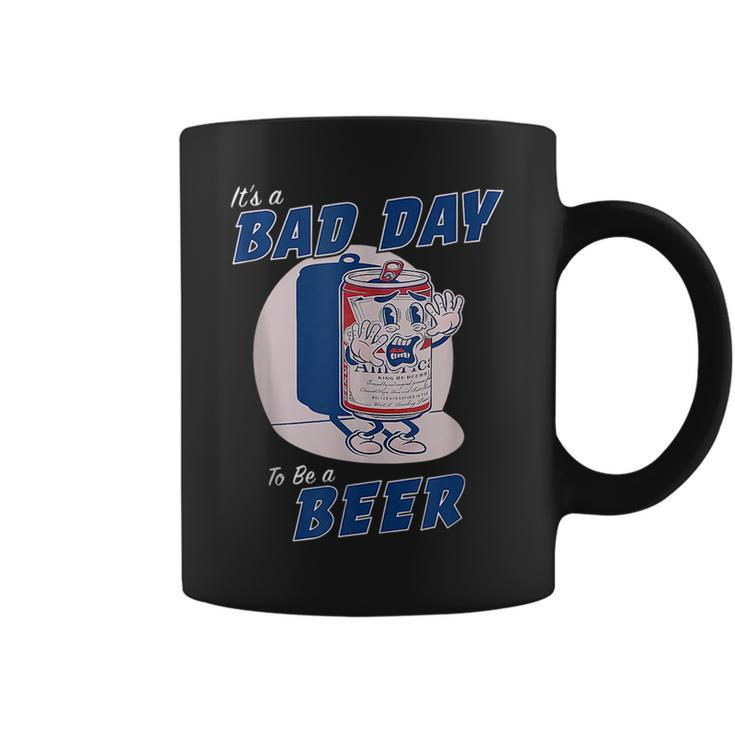 Its A Bad Day To Be A Beer Funny Drinking Beer Drinking Funny Designs Funny Gifts Coffee Mug