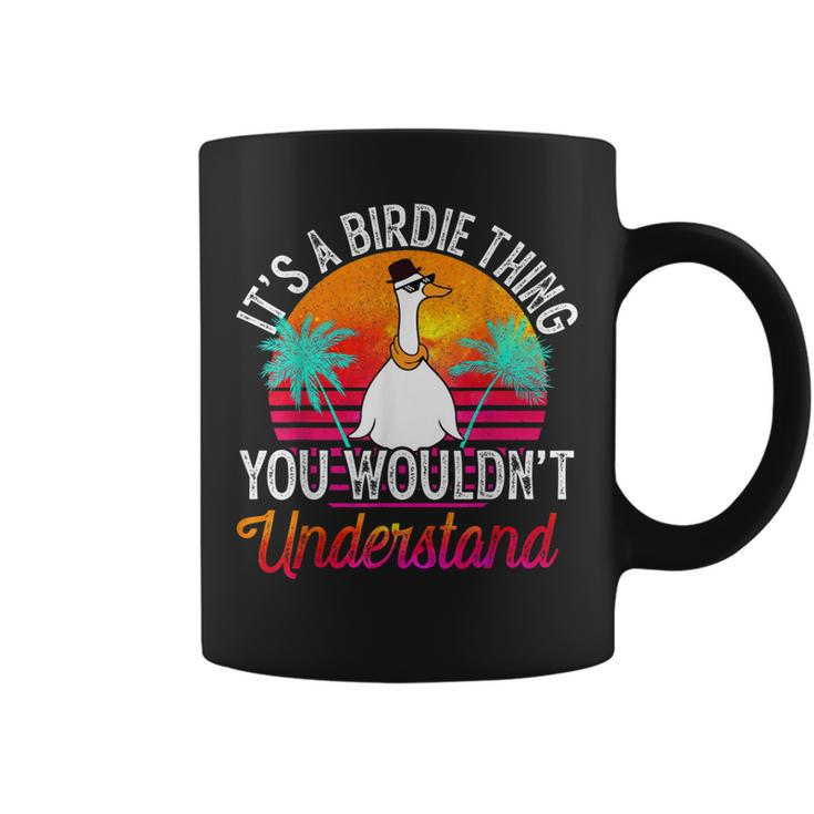 Its A Birdie Thing You Wouldnt Understand Funny Birdie Coffee Mug