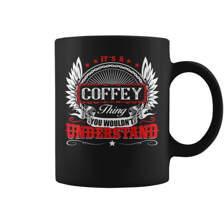Its A Coffey Thing You Wouldnt Understand Birthday Coffee Mug