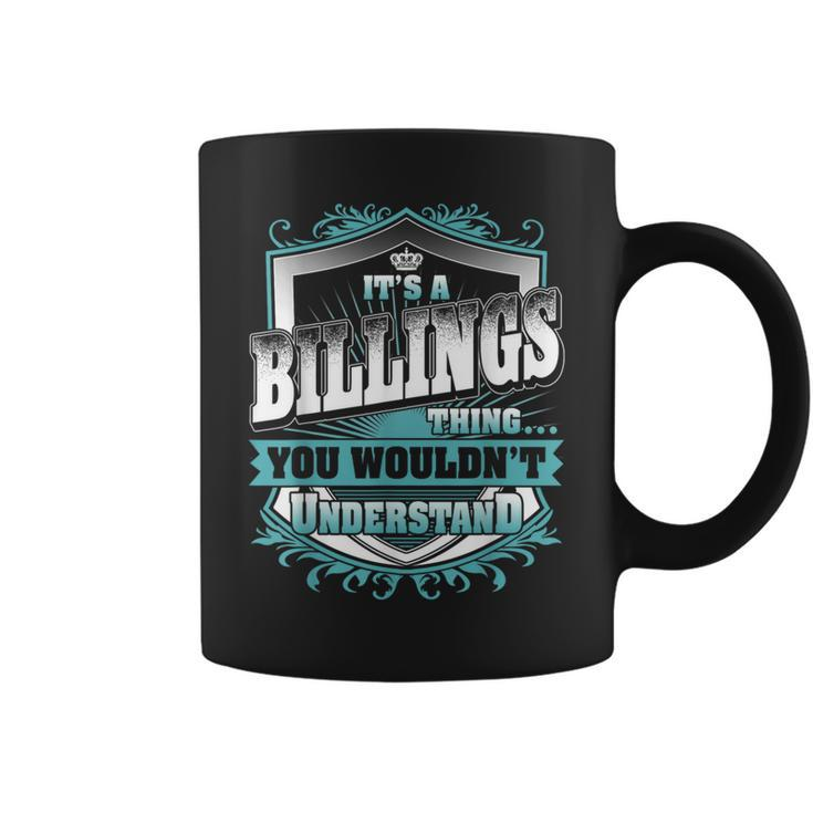 It's A Billings Thing You Wouldn't Understand Name Vintage Coffee Mug