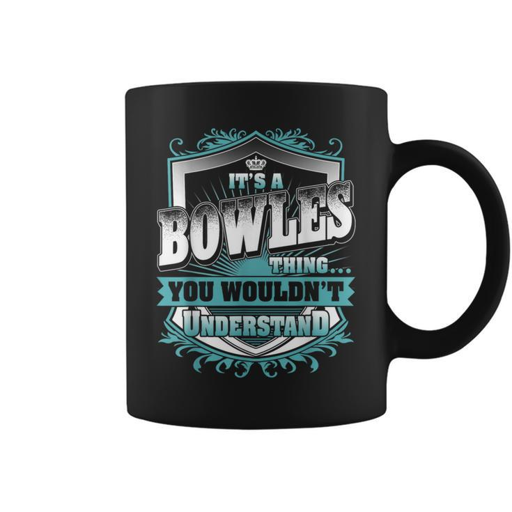 It's A Bowles Thing You Wouldn't Understand Name Vintage Coffee Mug