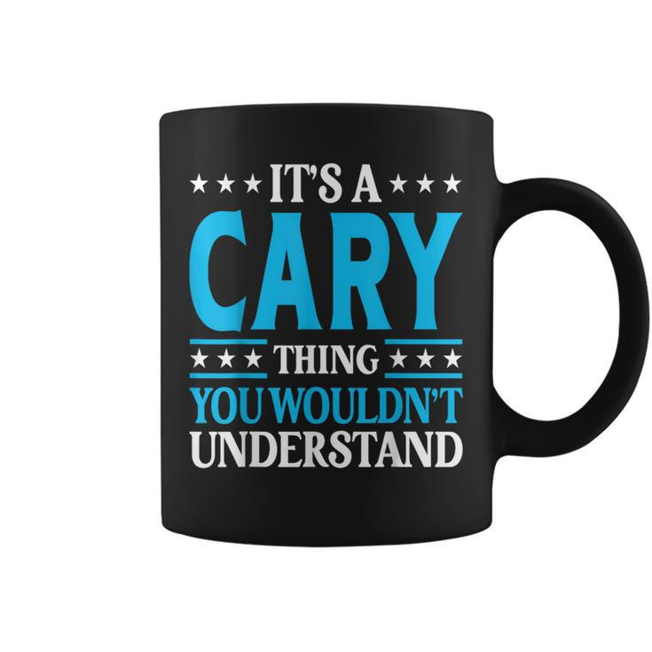 It's A Cary Thing Surname Family Last Name Cary Coffee Mug
