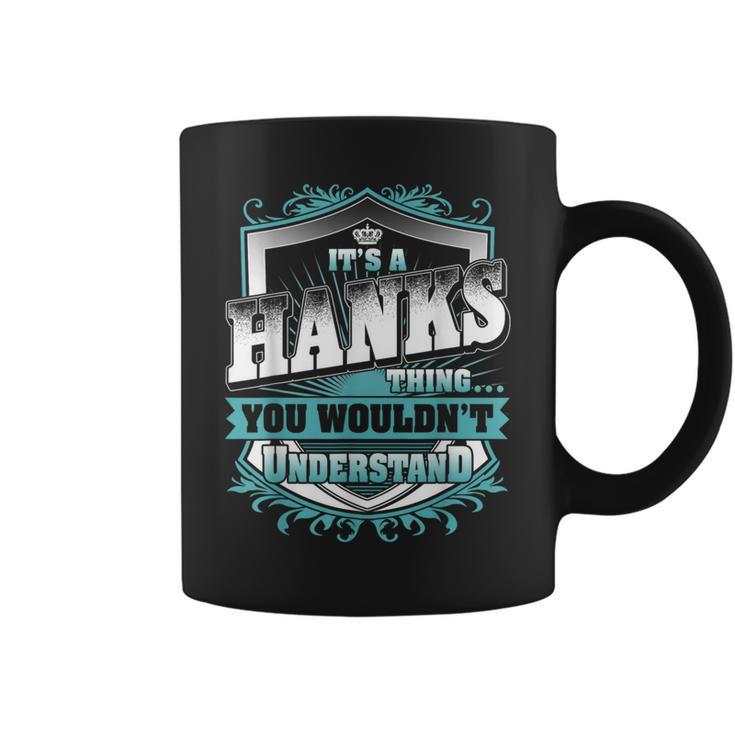 It's A Hanks Thing You Wouldn't Understand Name Vintage Coffee Mug