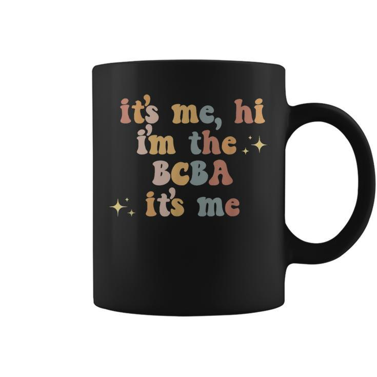 It's Me Hi I'm The Bcba It's Me Behavior Analyst Coffee Mug