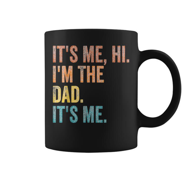 It's Me Hi I'm The Dad It's Me Vintage Coffee Mug