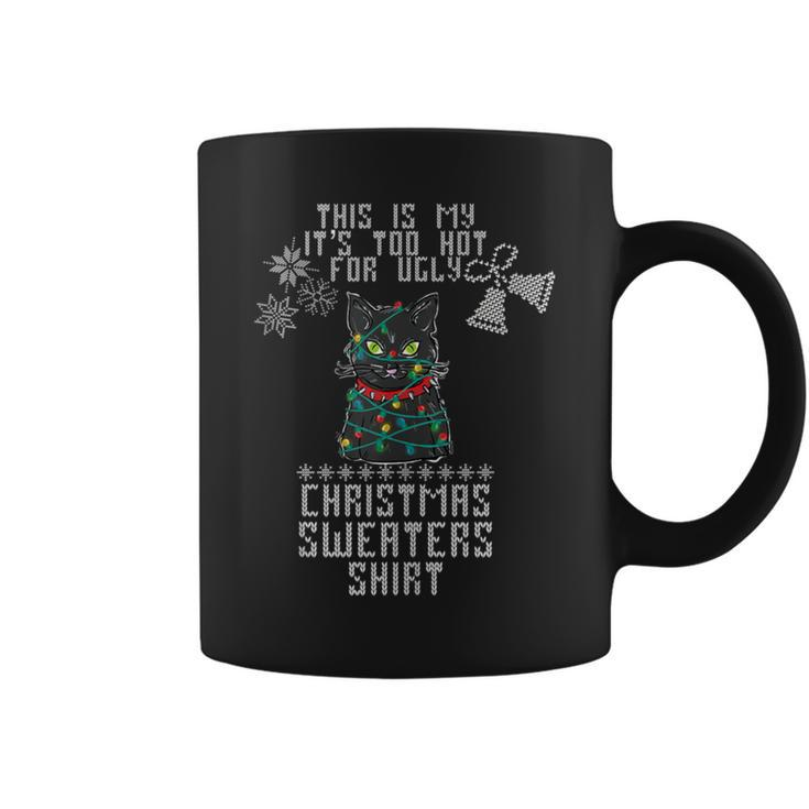 This Is My It's Too Hot For Ugly Christmas Sweaters Cat Coffee Mug