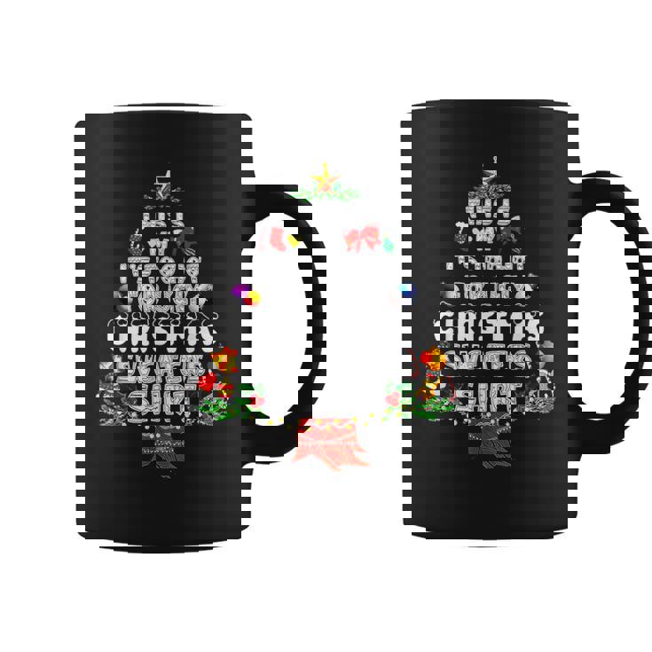 This Is My It's Too Hot For Ugly Christmas Sweaters Family Coffee Mug