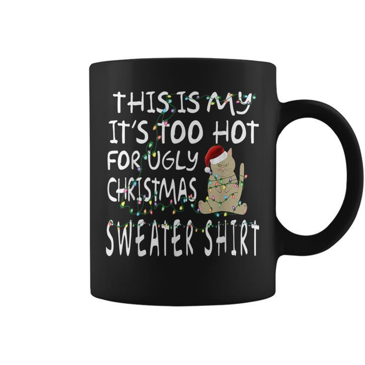 This Is My It's Too Hot For Ugly Sweaters Christmas Coffee Mug