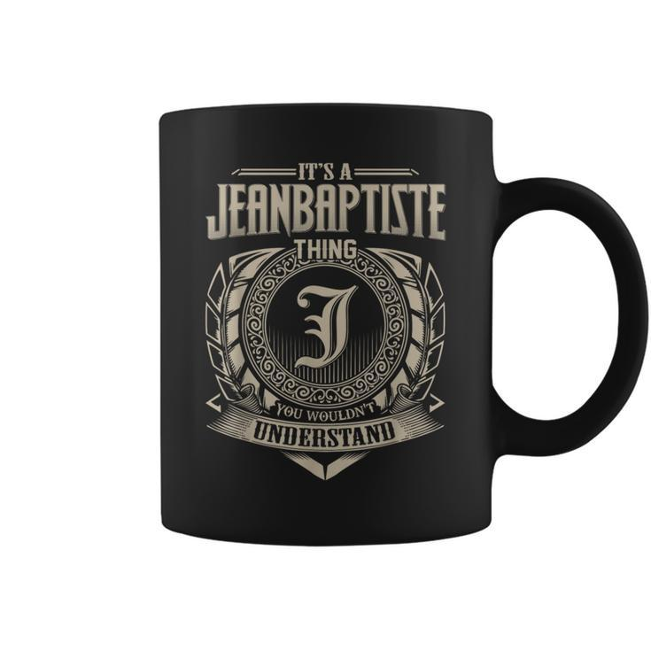 Its A Jeanbaptiste Thing You Wouldnt Understand Name Vintage Coffee Mug