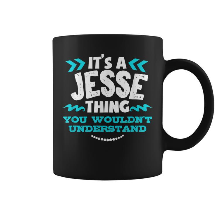 Its A Jesse Thing You Wouldnt Understand Custom Birthday Coffee Mug