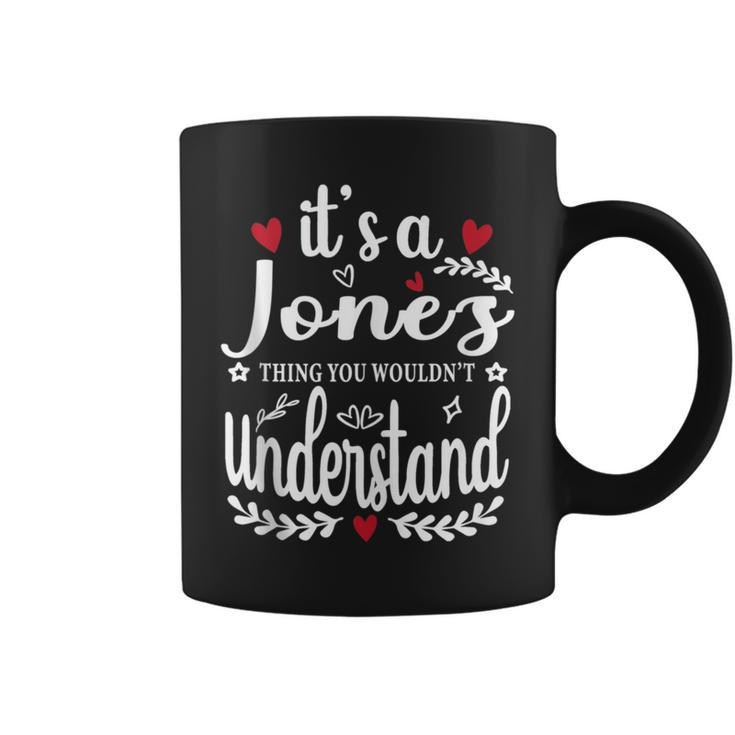 It's A Jones Thing You Wouldn't Understand Coffee Mug