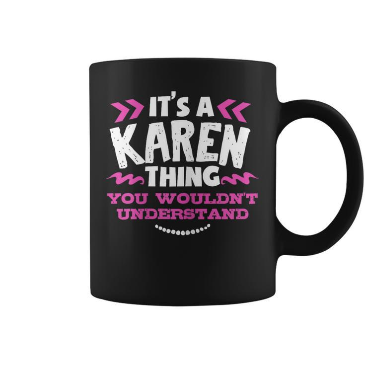Its A Karen Thing You Wouldn't Understand Custom Coffee Mug