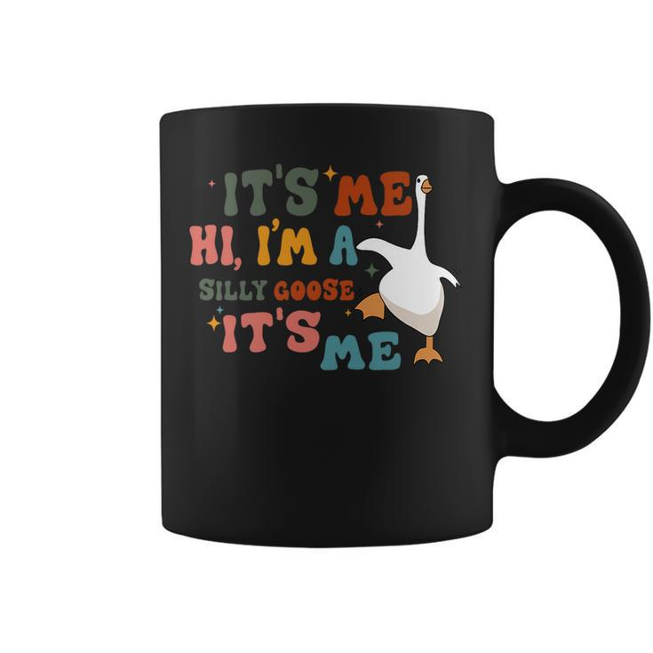 Its Me Hi Im A Silly Goose Its Me Funny   Coffee Mug