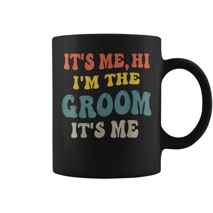 Its Me Hi Im The Groom Its Me Engagement Wedding Groom  Coffee Mug