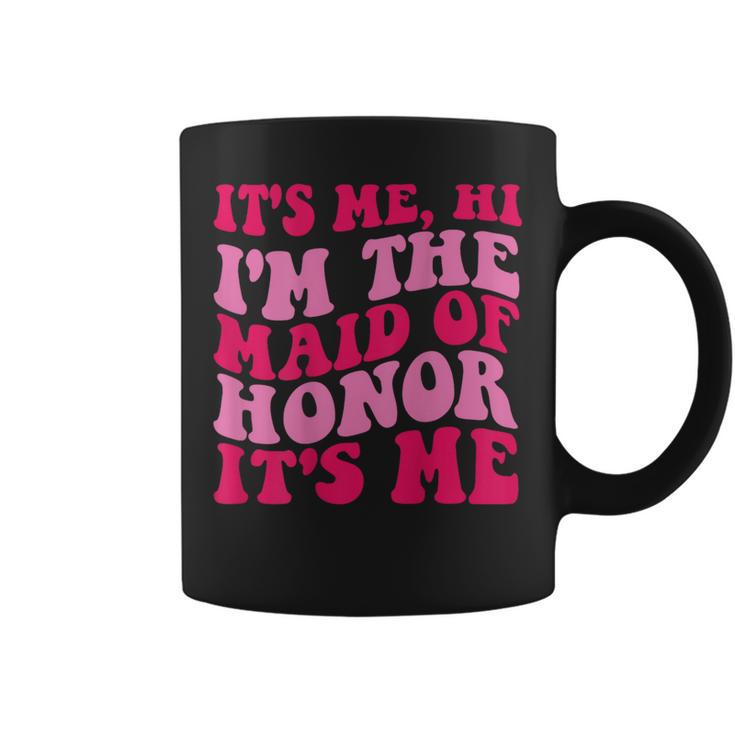 Its Me Hi Im The Maid Of Honor Its Me On Back Coffee Mug