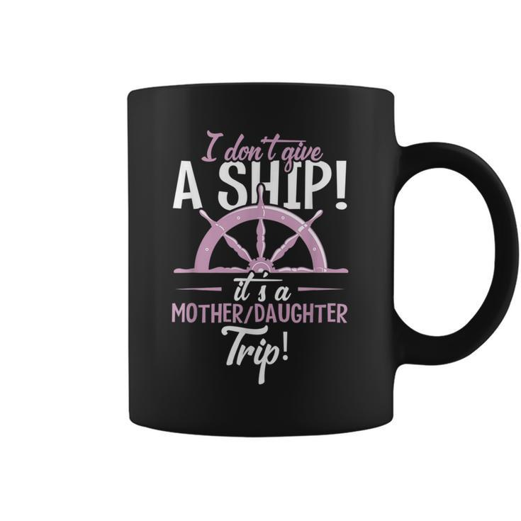It's A Mother Daughter Trip Cruise Ship Wear Coffee Mug
