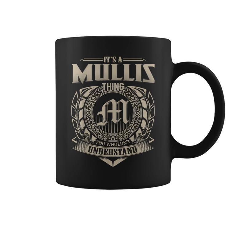 It's A Mullis Thing You Wouldn't Understand Name Vintage Coffee Mug