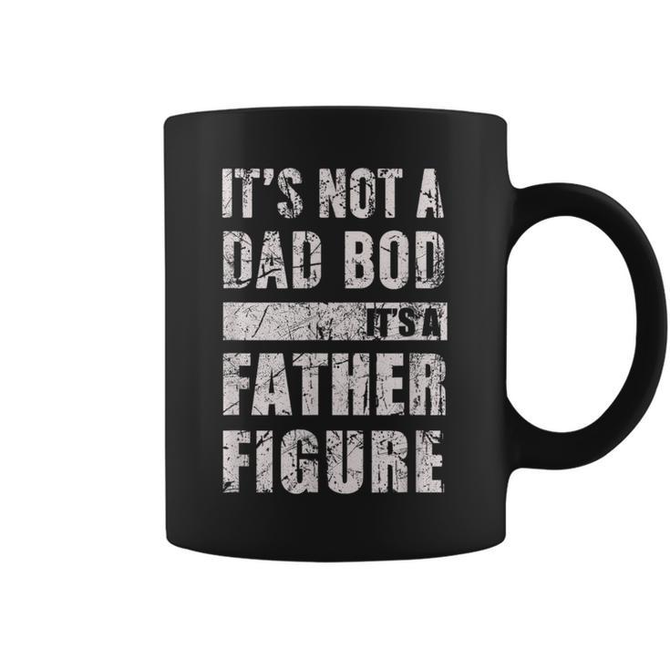 Its Not A Dad Bod Its A Father Figure  Fathers Day 2023  Coffee Mug