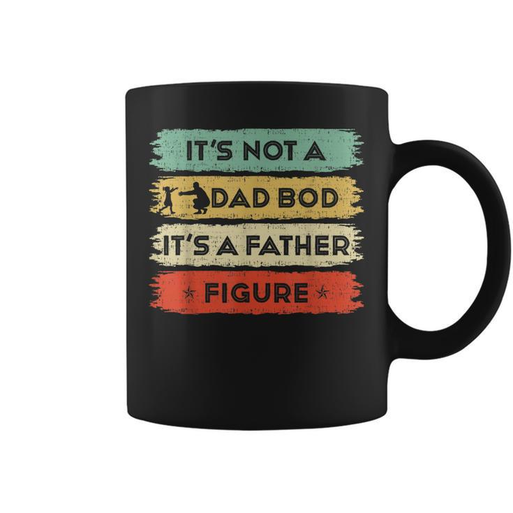 Its Not A Dad Bod Its A Father Figure Fathers Day Dad  Gift For Mens Coffee Mug
