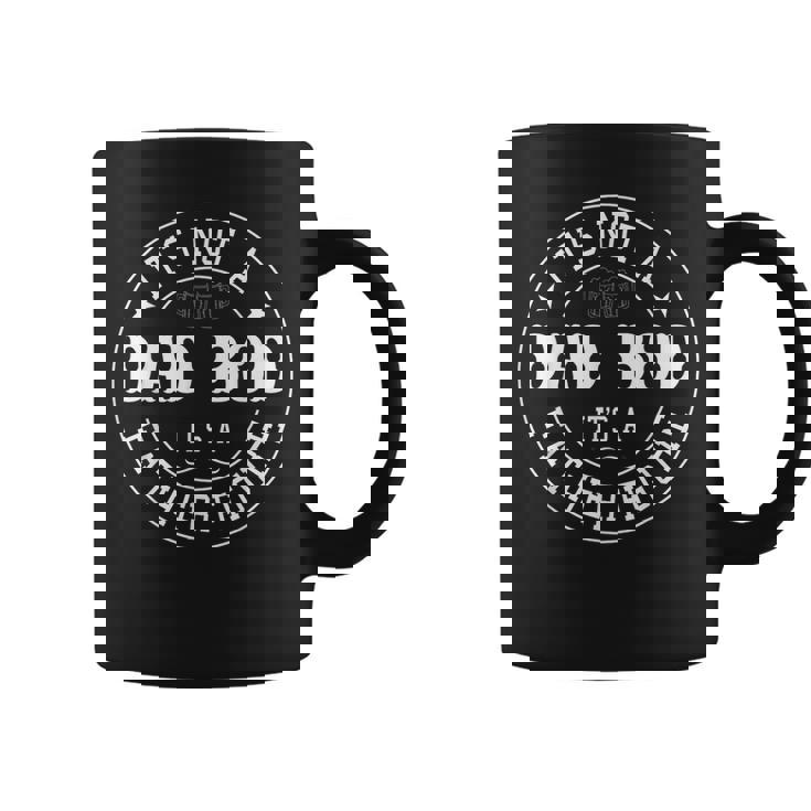 Its Not A Dad Bod Its A Father Figure Fathers Day Funny Coffee Mug