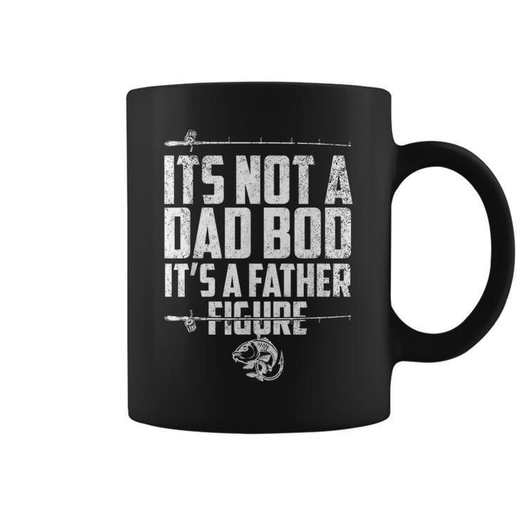 Its Not A Dad Bod Its A Father Figure Fathers Fishing Gear  Coffee Mug