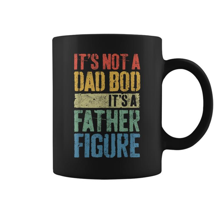 Its Not A Dad Bod Its A Father Figure Funny Fathers Day  Coffee Mug