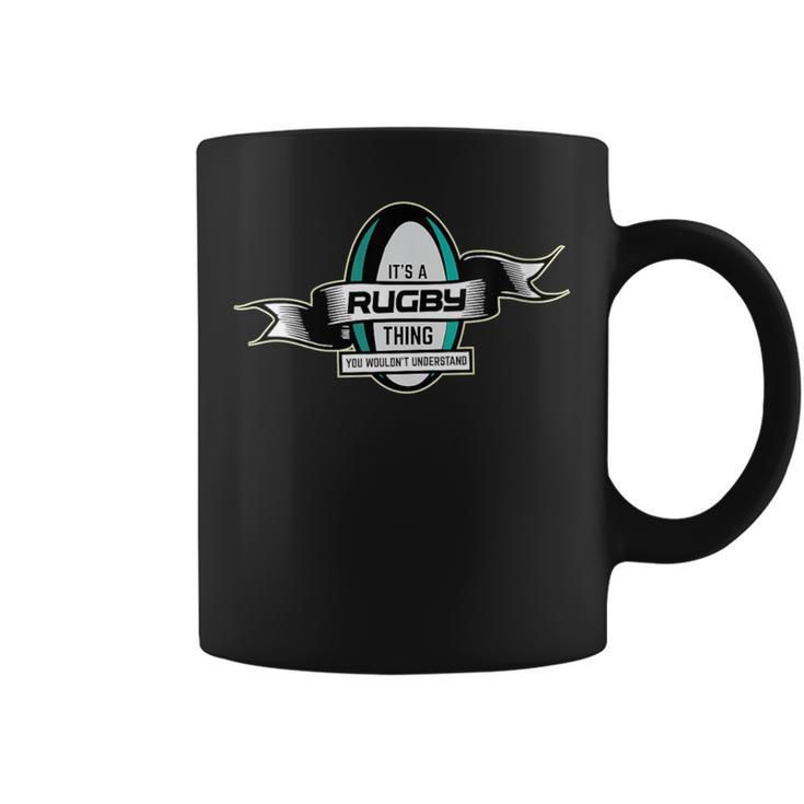 Its A Rugby Thing You Wouldnt Understand Coffee Mug