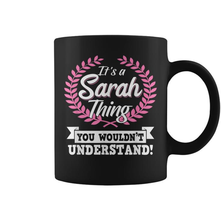 It's A Sarah Thing You Wouldn't Understand Name Coffee Mug