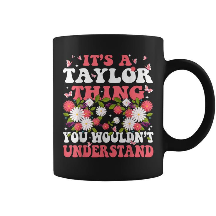 It's A Taylor Thing You Wouldn't Understands Retro Groovy Coffee Mug